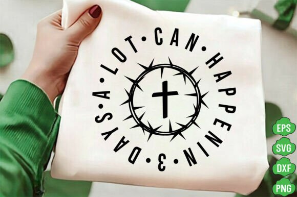 A Lot Can Happen in 3 Days PNG: A Christian Design Asset