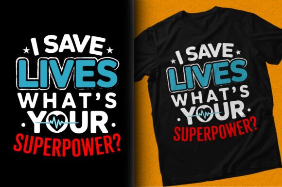 Save Lives Superpower Nurse Shirt Design